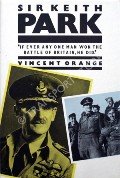 Book cover of Sir Keith Park - A Biography of Air Chief Marshal Sir Keith Park by ORANGE, Vincent 